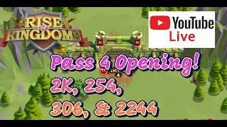 Pass 4 Opening 2K, 254, 2244, & 1306 Live! Rise of Kingdoms