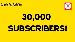 30,000 SUBSCRIBERS!! COMPUTER AND MOBILE TIPS