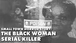 Small Town Horror Story: Roberta Elder, The Black Woman Serial Killer