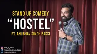 Hostel - Stand Up Comedy ft. Anubhav Singh Bassi