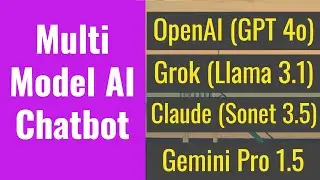 How to build a Multi Model Chatbot w OpenAI Grok Llama 3.1 Claude Sonet 3.5 Gemini