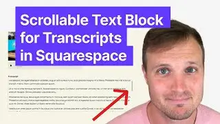 Scrolling Text Block for Transcripts in Squarespace