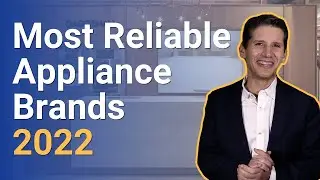 The Most Reliable Appliance Brands for 2022