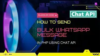 🔥 How to Send Bulk Whatsapp Message in PHP Demonstration @ChatAPI  #playerofcode #whatsapp #php