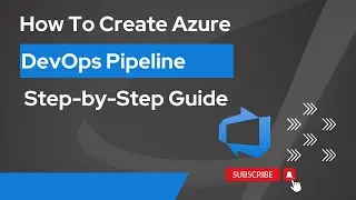 1. How To Create Azure DevOps Pipeline | Azure DevOps | Step-by-Step Tutorial