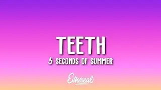 5 Seconds of Summer - Teeth (Lyrics)