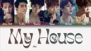 2PM – My House [ПЕРЕВОД НА РУССКИЙ/КИРИЛЛИЗАЦИЯ Color Coded Lyrics]