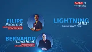 #ZCL2024 - Filipe Paternot e Bernardo Lankheet - Lightning talks: Zabbix espiando o BBB