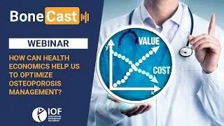 How can health economics help us to optimize osteoporosis management?
