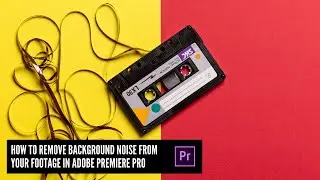 How to Remove Background Noise in Premiere Pro | Adobe Premiere Pro Tips