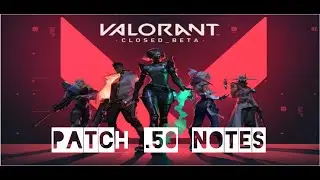 VALORANT PATCH .50 IN-DEPTH EXPLANATION!