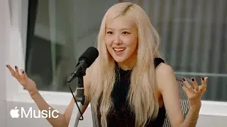 ROSÉ: The rosie Interview | Apple Music