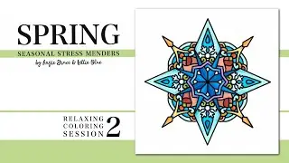 Relaxing Coloring Session 2 | Spring Seasonal Stress Menders by Angie Grace and Lettie Blue