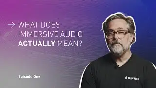 Defining Immersive Audio | ADAM Audio