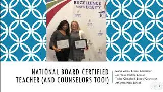 National Board Certified Teachers and Counselors Too!