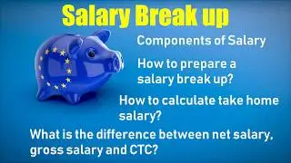 Preparing a salary break up | Difference between CTC, Gross Salary and Net Salary