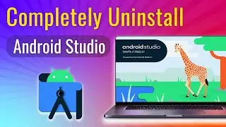 How to Completely Uninstall Android Studio on Windows