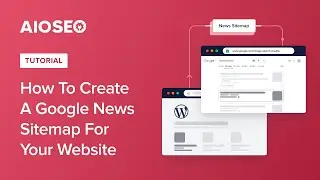 How To Create A Google News Sitemap For Your Website