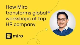 How Miro Transforms Global Workshops for Leading HR Solutions Provider