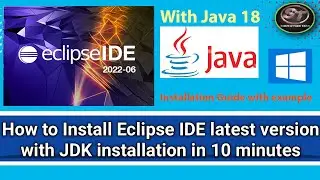 How to Install latest Eclipse IDE step by step with Java/JDK 18 | Example