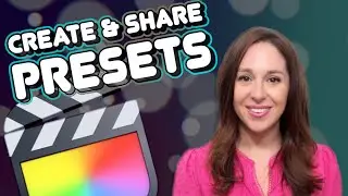 How to Share FCP Presets | Create, Share, Install