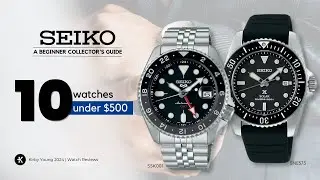 10 Seiko Watches under $500 to Start Your Collection