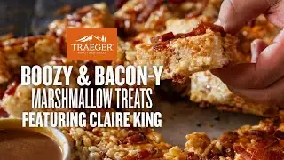 Boozy Bacon-y Marshmallow Treats with Claire King | Traeger Grills