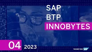 SAP BTP Innobytes – Data & Analytics, Integration and Application Development - April 2023