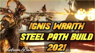 Ignis Wraith Steel path Build | Ignis Wraith Build | Warframe