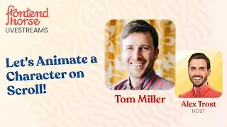 Let’s Animate a Character on Scroll! w/ Tom Miller