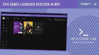 WPF C# | Epic Games Launcher UI | Part - 2 | UI Design in Wpf C# (Jd's Code Lab)