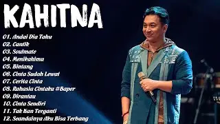 Kahitna - Andai Dia Tahu, Cantik, Soulmate - Top 12 Lagu Pilihan Terbaik Kahitna 2024