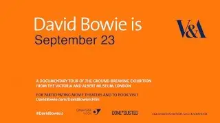 David Bowie is - In Movie Theaters across the US, September 23