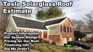 Tesla Solar Roof Estimate | System Design | Pricing & Credits | Financing | Did We Order?