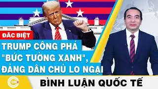 Bình luận quốc tế | Ông Trump công phá 