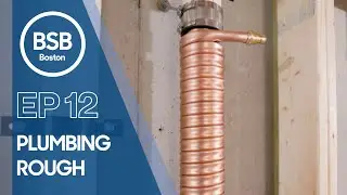 "Plumbing Rough" Build Show Build: Boston Ep. 12