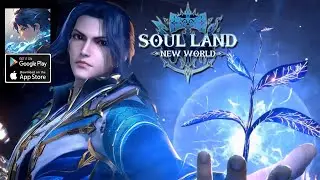 Soul Land: New World Gameplay - MMORPG Upcoming Android iOS