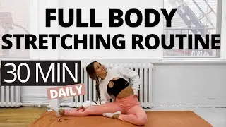 30 MIN STRETCH - DAILY FULL BODY STRETCHING ROUTINE to Relax,  Recover & Increase Flexibility