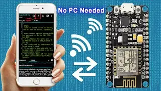 USE A Phone To Flash An ESP8266 Board, No PC Needed Then Load Files Via Phone's Broswer