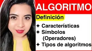 ¿Qué es un ALGORITMO? (DEFINICIÓN de algoritmos, CARACTERÍSTICAS, TIPOS, OPERADORES Y VARIABLES)