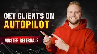 Get Clients On Autopilot - Mastering Referrals!