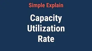 Capacity Utilization Rate: Definition, Formula, Uses in Business