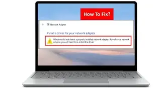 Fix Windows Did Not Detect A Properly Installed Network Adapter