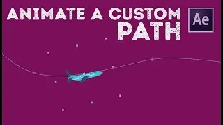 ANIMATE Along A CUSTOM Path in AFTER EFFECTS