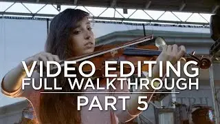 Video Editing Walkthrough - Part 5 - Beginning Color Grading