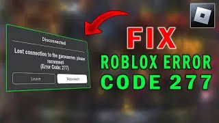 How To Fix Roblox Error Code 277 | Please Check Your Internet Connection