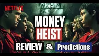 Money Heist Season 5 Part 1 Review & Part 2 Predictions