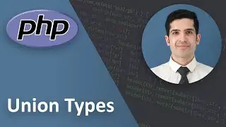 PHP 8 Union Types Explained - PHP Tutorial Beginner to Advanced