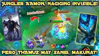 Jungler AAMON, Nagiging Invisible Pero THAMUZ may Sanib, ang kunat! | THAMUZ 2X TRIPLE KILL!