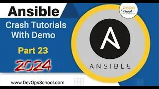 Crash Tutorials of Ansible with Demo Part-23 - 2024